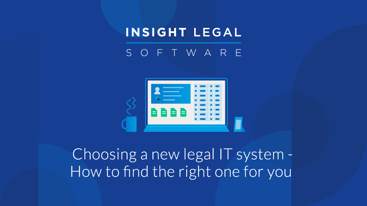 A guide to choosing the right legal software for your firm